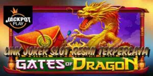 Link Judi Joker Slot Resmi Terpercaya Mudah Menang Gates of Dragon