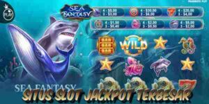 Situs Judi Slot Jackpot Terbesar dan Terpercaya Mudah Menang Sea Fantasy